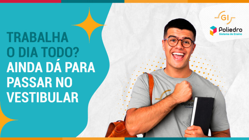 Como conciliar trabalho e estudos para o vestibular